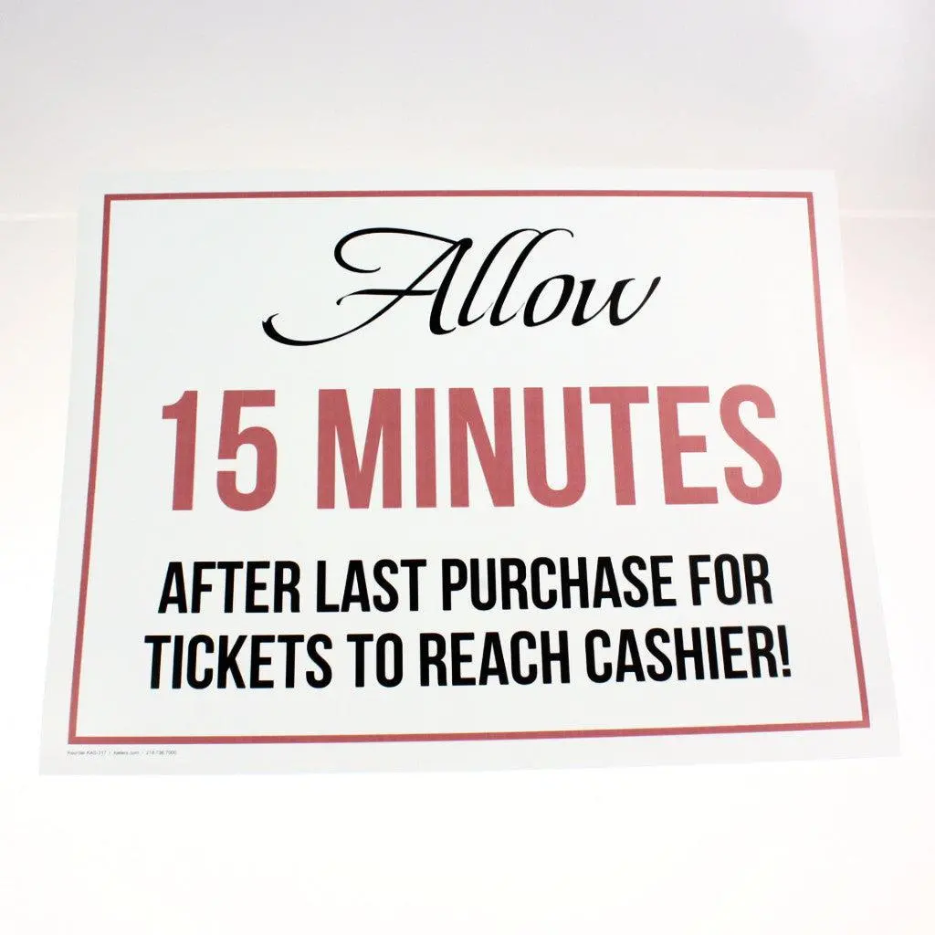 "Allow 15 Minutes" - 12" X 18" Laminated Sign 1