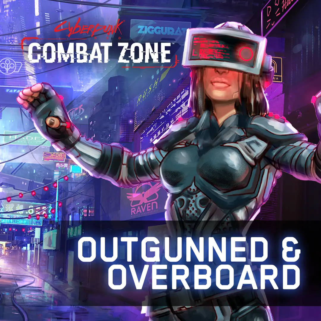 Cyberpunk Red: Combat Zone - Outgunned & Overboard Scenarios 1