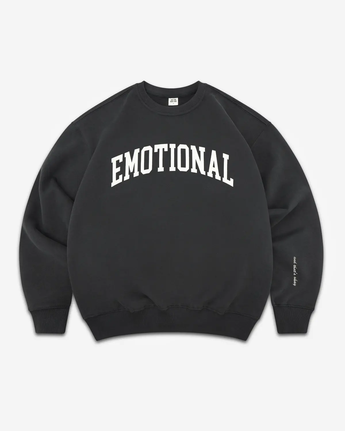 Emotional (And That's Okay) Crewneck 1