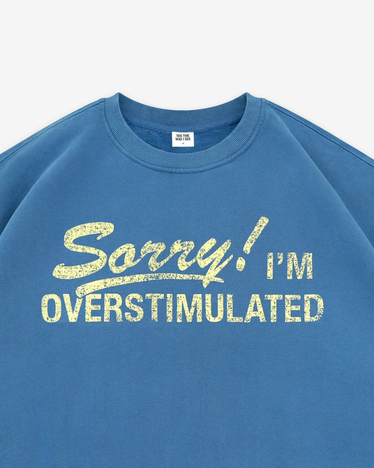Sorry! I'm Overstimulated Crewneck 1