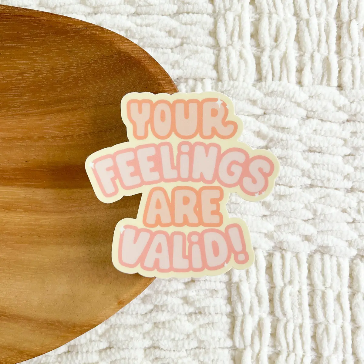 Your Feelings Are Valid Sticker 1