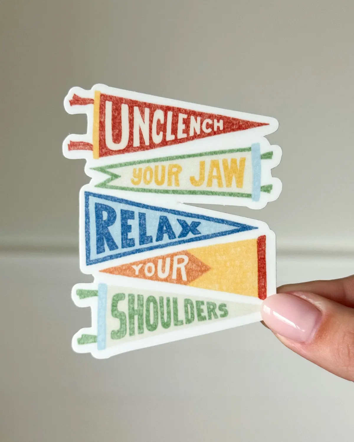 Unclench Your Jaw, Relax Your Shoulders Sticker 1