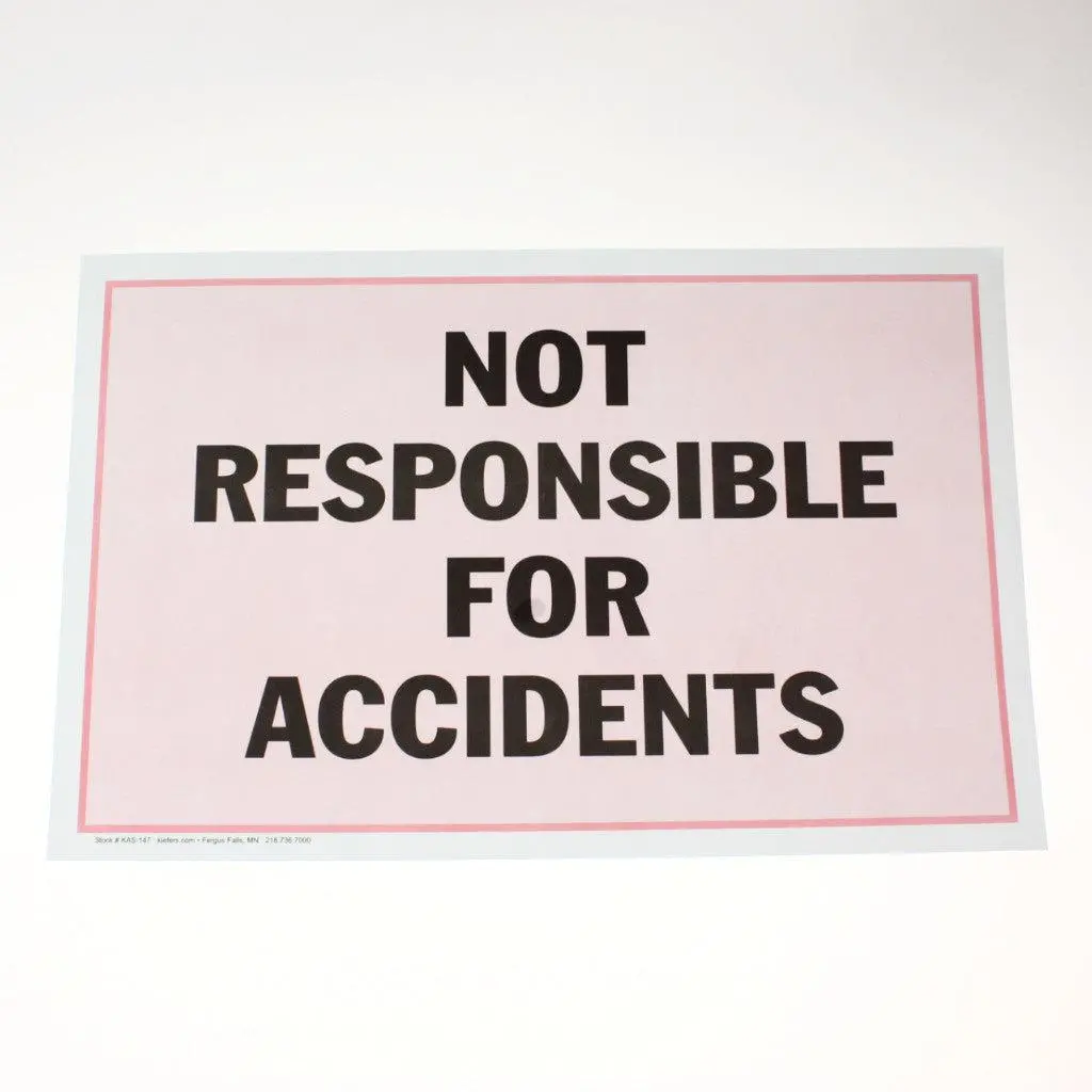 "Not Responsible For Accidents" - 11" X 17" Laminated Sign 1