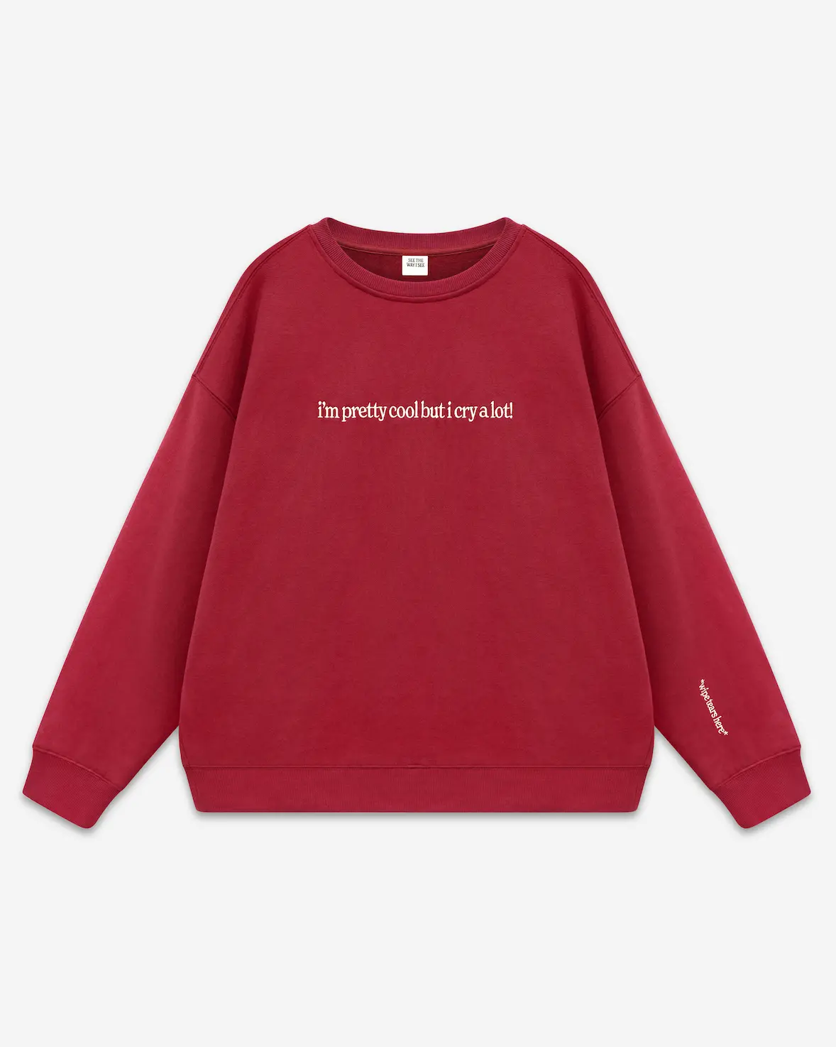 Cry A Lot! (Wipe Tears Here) Crewneck 1