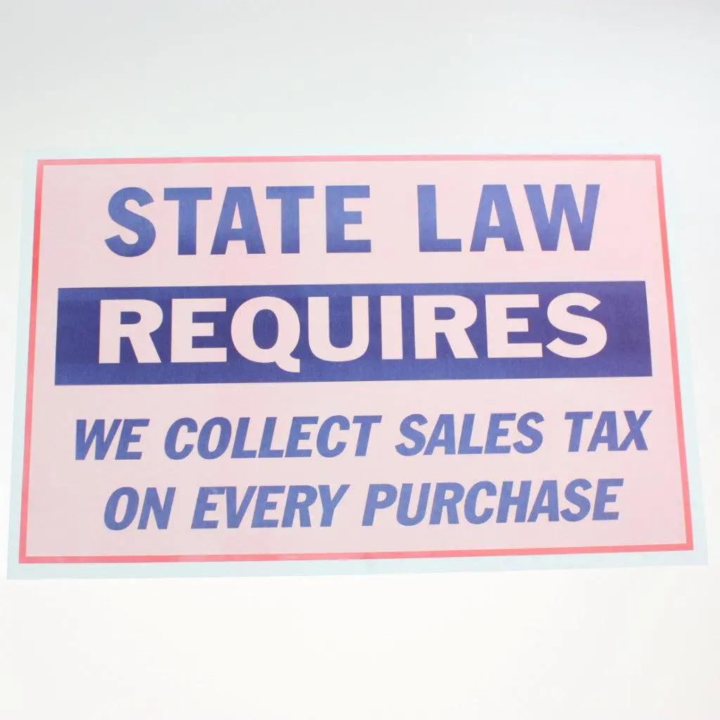 "State Law Requires Collect Tax" - 11" X 17" Laminated Sign 1