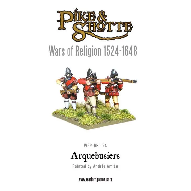 Wars Of Religion: Arquebusiers 1