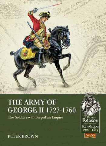 The Army Of George Ii 1727-1760 1